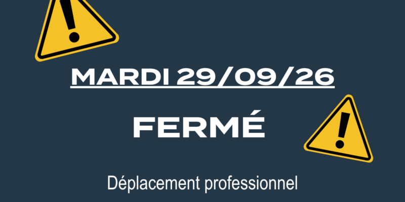 Fermeture exceptionnelle MARDI 29 Septembre2026